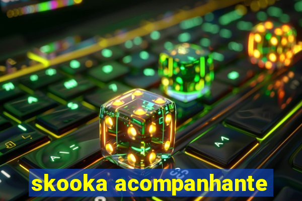 skooka acompanhante